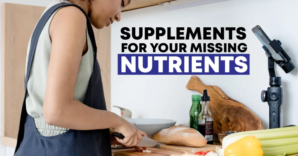 supplements for missing nutrients