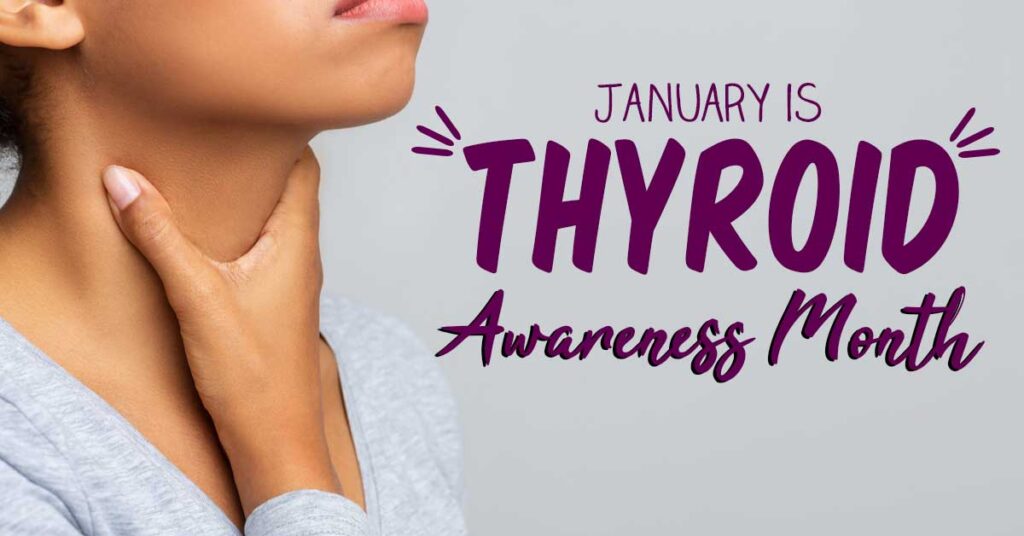 Thyroid Awareness Month The Facts About this Little Gland Williams