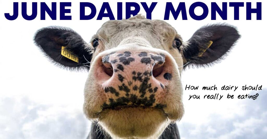 How Much Dairy Should You Really Be Eating? (June Dairy Month