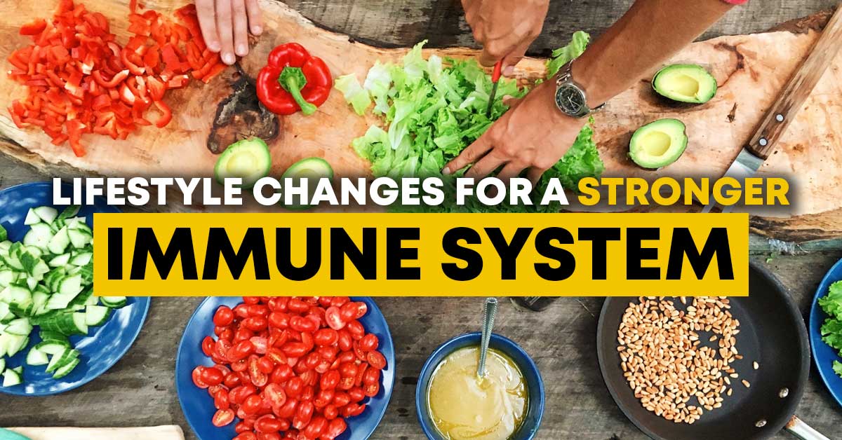 lifestyle changes for a stronger immune system