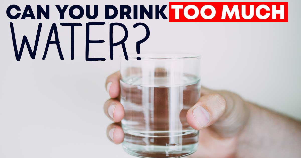 can you drink too much water?