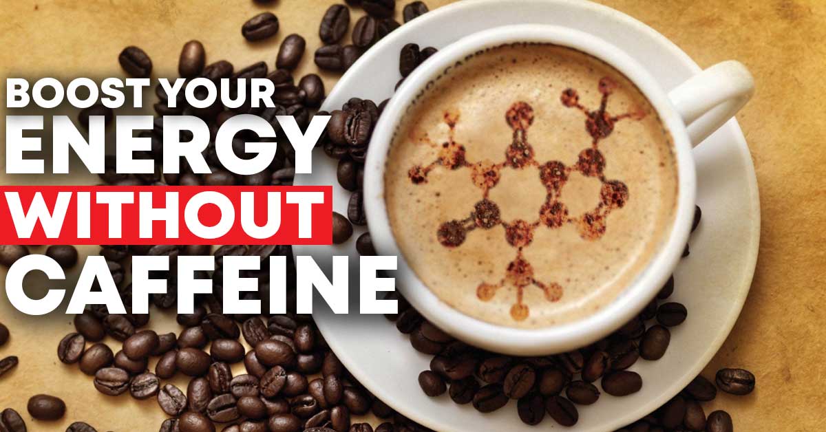 boost energy without caffeine